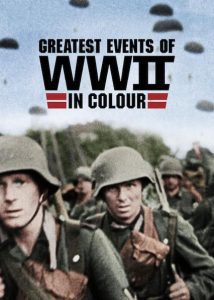 پوستر Greatest Events of WWII in Colour